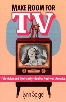 Paperback Make Room for TV: Television and the Family Ideal in Postwar America Book