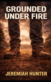Paperback Grounded Under Fire: How to Stay Standing When Pressure Refuses to Let Up Book