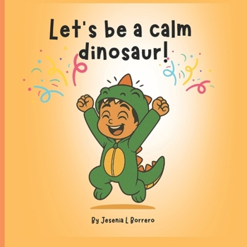 Paperback Let's be a calm dinosaur! Book