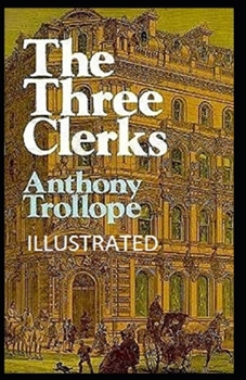 Paperback The Three Clerks Illustrated Book