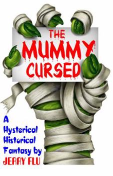 Paperback The Mummy Cursed: A Hysterical Historical Fantasy Book