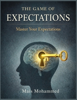 Paperback The Game of Expectations: Make your expectations serve you Book