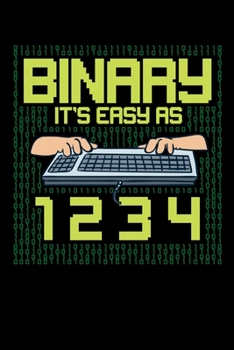 Paperback Binary It's Easy As 1 2 3 4: 120 Pages I 6x9 I Weekly Planner With Notices I Funny Software Engineering, Coder & Hacker Gifts Book