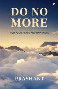 Paperback Do No More: For Your Peace And Happiness Book