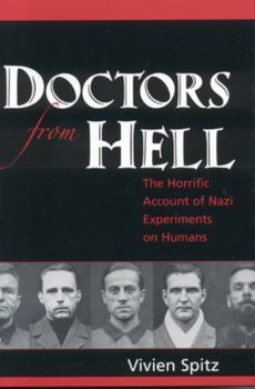 Hardcover Doctors from Hell: The Horrific Account of Nazi Experiments on Humans Book