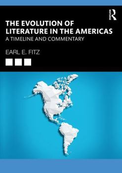 Hardcover The Evolution of Literature in the Americas: A Timeline and Commentary Book