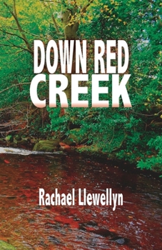 Paperback Down Red Creek: Book One of the Red Creek Series Book