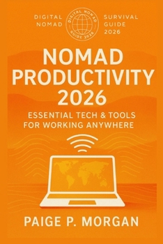 Paperback Nomad Productivity 2026: Essential Tech & Tools for Working Anywhere: Boost your workflow with the best tools for digital nomads Book