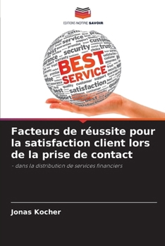 Paperback Facteurs de réussite pour la satisfaction client lors de la prise de contact [French] Book