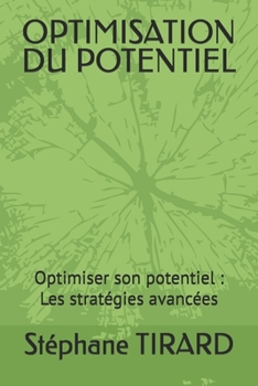 Paperback Optimisation Du Potentiel: Optimiser son potentiel: Les stratégies avancées [French] Book