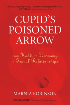 Paperback Cupid's Poisoned Arrow: From Habit to Harmony in Sexual Relationships Book