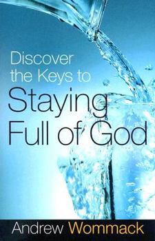 Paperback Discover the Keys to Staying Full of God Book