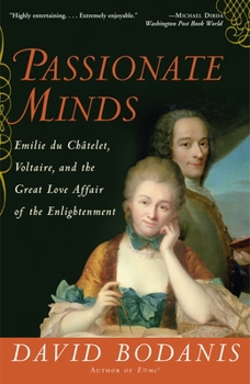 Paperback Passionate Minds: Emilie Du Chatelet, Voltaire, and the Great Love Affair of the Enlightenment Book