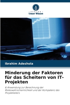 Paperback Minderung der Faktoren für das Scheitern von IT-Projekten [German] Book