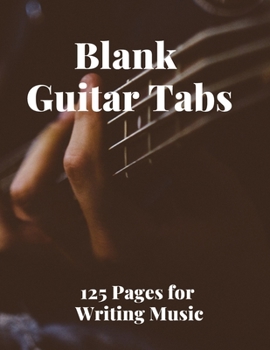 Paperback Blank Guitar Tabs: 125 Pages of Guitar Tabs with Six 6-line Staves and 7 blank Chord diagrams per page. Write Your Own Music. Music Compo Book