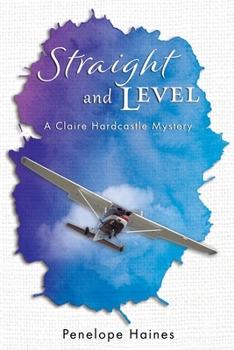 Straight and Level - Book #2 of the Claire Hardcastle Mysteries