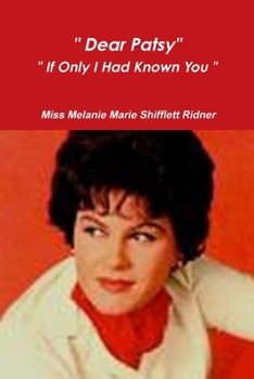 Dear Patsy If Only I Had Known You