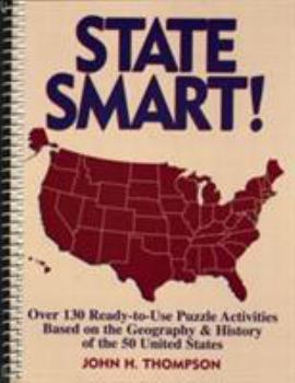 State Smart!: Over 130 Ready-To-Use Puzzle Activities Based on the Geography and History of the 50 United States