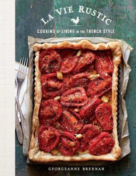 Hardcover La Vie Rustic: Cooking and Living in the French Style Book