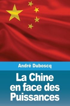 Paperback La Chine en face des Puissances [French] Book