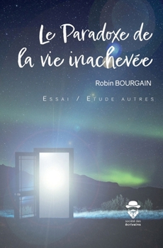 Paperback Le Paradoxe de la vie inachevée [French] Book