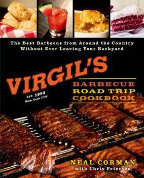 Hardcover Virgil's Barbecue Road Trip Cookbook: The Best Barbecue from Around the Country Without Ever Leaving Your Backyard Book