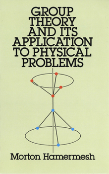 Paperback Group Theory and Its Application to Physical Problems Book