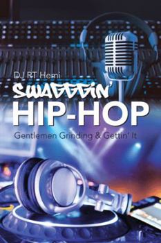 Paperback Swagggin' Hip-Hop: Gentlemen Grinding & Gettin' It Book
