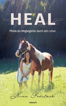Paperback Heal - Pferde als Wegbegleiter durch dein Leben [German] Book