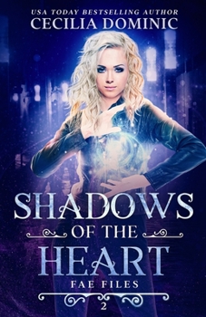 Shadows of the Heart : An Urban Fantasy Thriller - Book #2 of the Fae Files