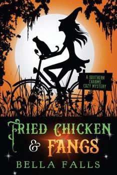 Fried Chicken & Fangs - Book #2 of the Southern Charms Cozy Mystery