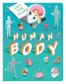 Board book Lift The Flaps: Human Body (Discovery Lift the Flaps) Book