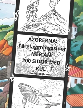 AZORERNA. Färgläggningssidor. MER ÄN 200 SIDOR MED KUL (Azorens Legender).: Valar, arkitektur, frukter, växter, djur, dykning, vandring, rundturer, ... FAIRY LAND AND OCEAN) (Swedish Edition)