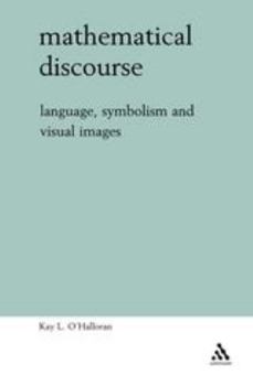 Paperback Mathematical Discourse: Language, Symbolism and Visual Images Book