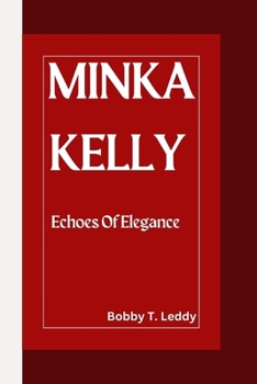 Minka Kelly: Echoes of Elegance B0CPBBSR6H Book Cover