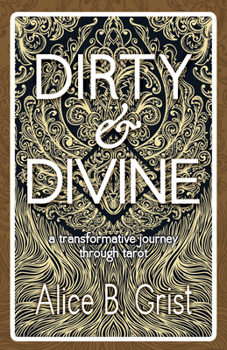 Paperback Dirty & Divine: A transformative journey through tarot Book