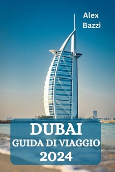 Paperback Dubai Guida Di Viaggio 2024 [Italian] Book