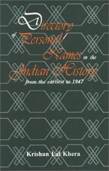 Directory of Personal Names in the Indian History from the Earliest to 1947: From the Earliest to 1947 : Based on the History and Culture of the Indian ... by Dr. R.C. Majumdar and A.D. Pusalker Et Al