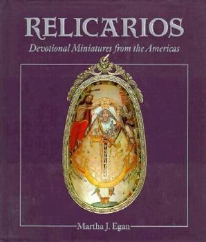 Hardcover Relicarios: Devotional Miniatures from the Americas Book