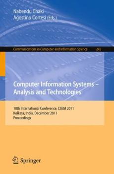 Paperback Computer Information Systems - Analysis and Technologies: 10th International Conference, Cisim 2011, Held in Kolkata, India, December 14-16, 2011. Pro Book