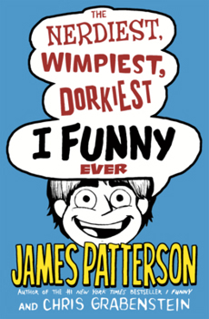Nerdiest, Wimpiest, Dorkiest I Funny Ever: A Middle School Story