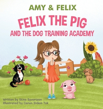 Hardcover Felix The Pig And The Dog Training Academy Book