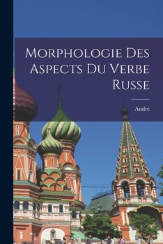 Paperback Morphologie des aspects du verbe russe [French] Book