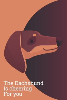 The Dachshund Is Cheering For You: Lined Notebook / Journal Gift, 100 Pages, 6x9, Soft Cover, Matte Finish