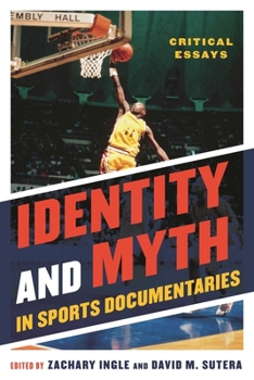 Hardcover Identity and Myth in Sports Documentaries: Critical Essays Book