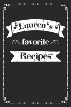 Paperback Lauren's favorite recipes: personalized recipe book to write in 100 recipes incl. table of contents, blank recipe journal to Write in, blank reci Book