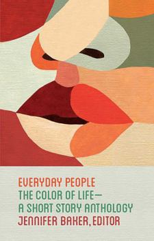 Paperback Everyday People: The Color of Life--A Short Story Anthology Book