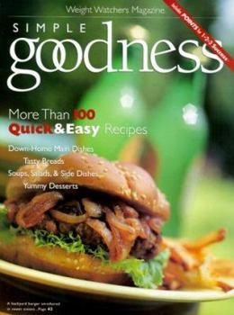 Paperback Simple Goodness: More Than 100 Quick & Easy Recipes Book