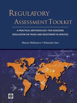 Paperback Regulatory Assessment Toolkit: A Practical Methodology for Assessing Regulation on Trade and Investment in Services Book