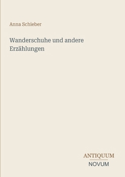 Wanderschuhe und andere Erzählungen (German Edition)